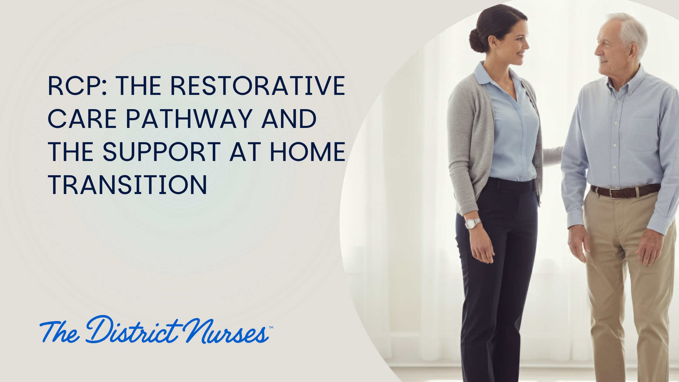RCP: The Restorative Care Pathway and the Support at Home Transition