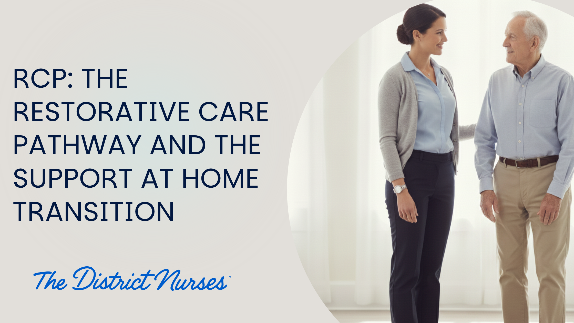 RCP: The Restorative Care Pathway and the Support at Home Transition
