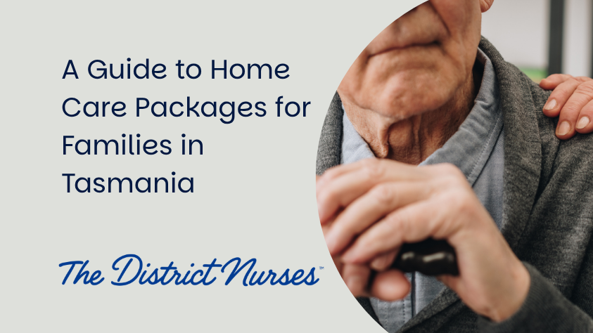 A Guide to Home Care Packages for Families in Tasmania